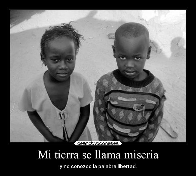 Mi tierra se llama miseria - 