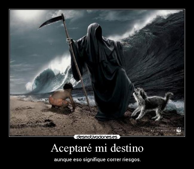 Aceptaré mi destino -