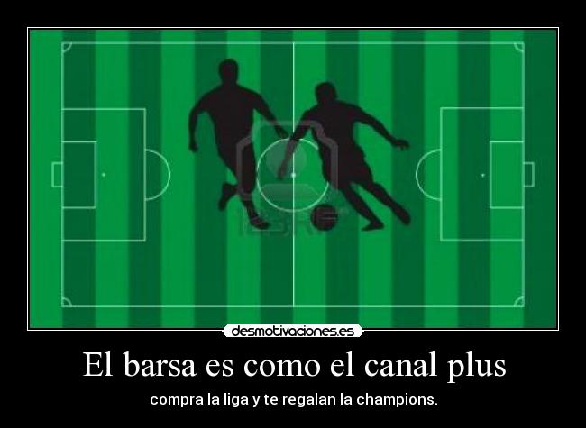 El barsa es como el canal plus -