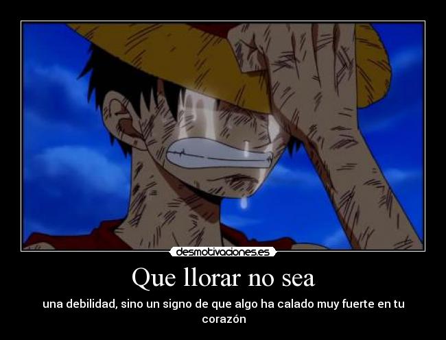 Que llorar no sea -