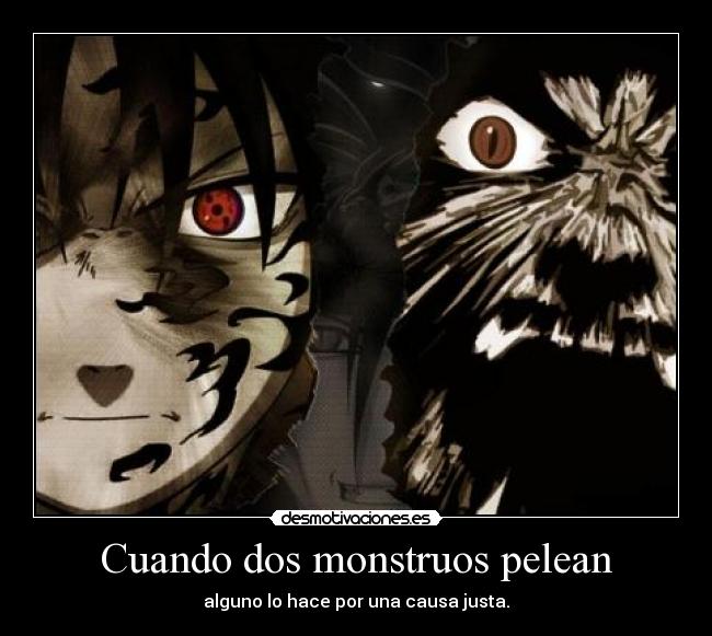 Cuando dos monstruos pelean - alguno lo hace por una causa justa.