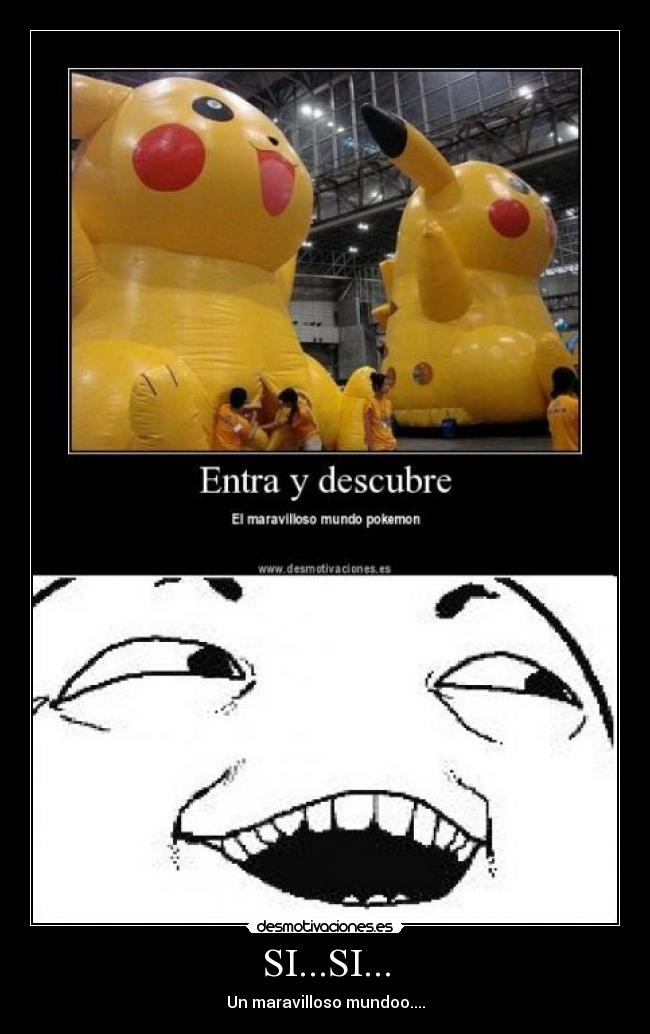 SI...SI... - Un maravilloso mundoo....