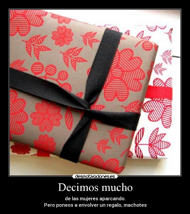 Decimos mucho -