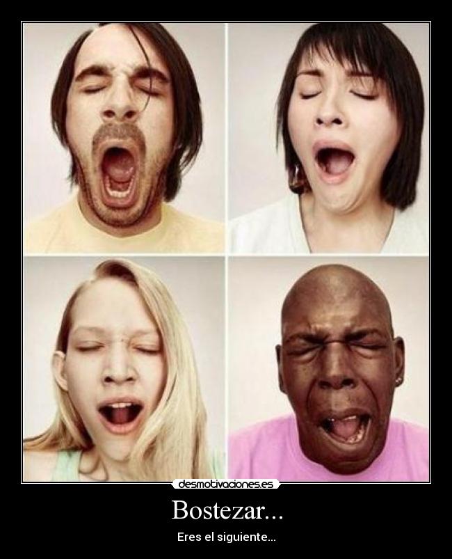Bostezar... -