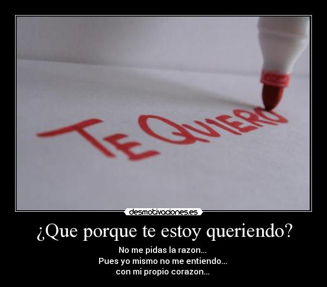 ¿Que porque te estoy queriendo? - 