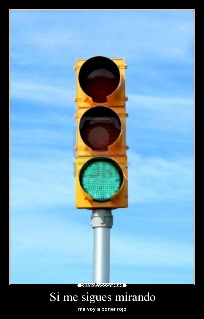 Si me sigues mirando -