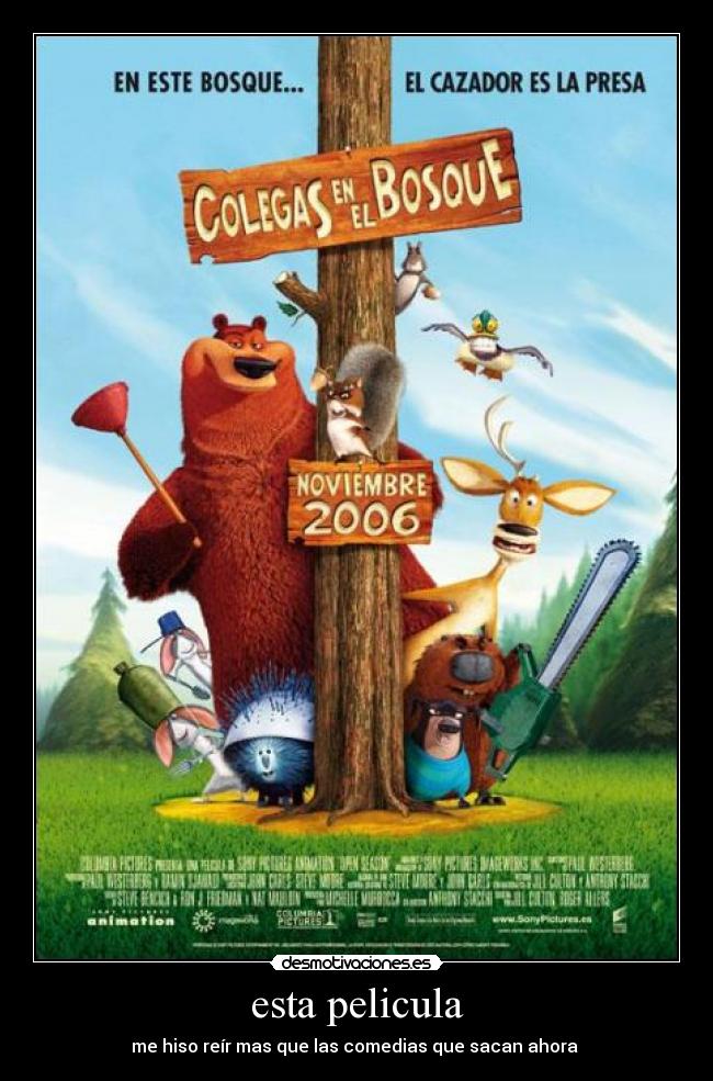 esta pelicula - me hiso reír mas que las comedias que sacan ahora 