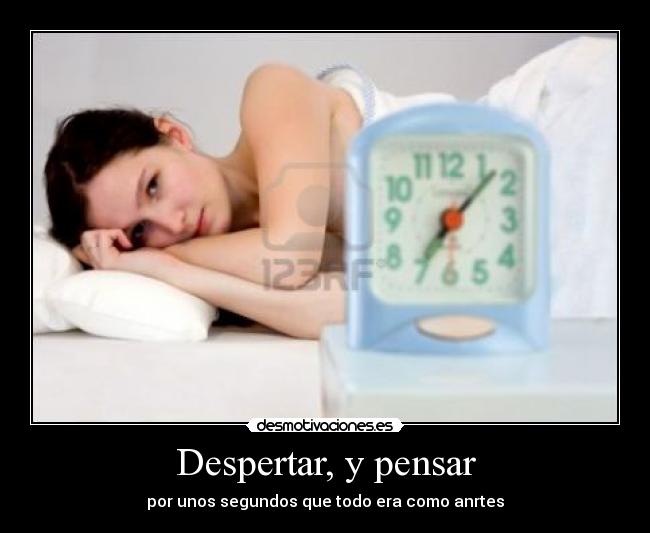 Despertar, y pensar -