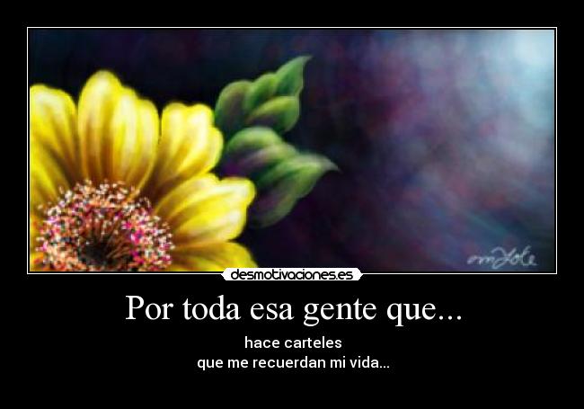 Por toda esa gente que... -