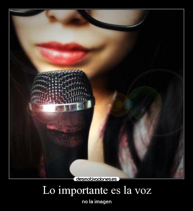 Lo importante es la voz - no la imagen