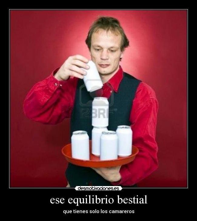 ese equilibrio bestial - 