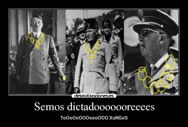 Semos dictadooooooreeees - 