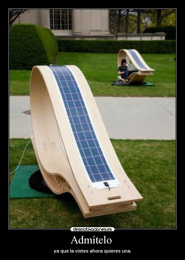 Admítelo - ya que la vistes ahora quieres una.