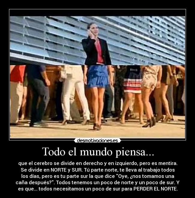 Todo el mundo piensa... -