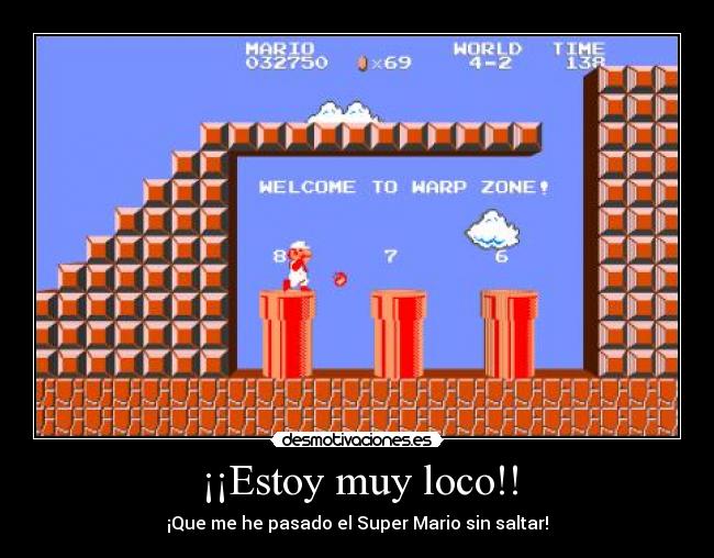 ¡¡Estoy muy loco!! - ¡Que me he pasado el Super Mario sin saltar!