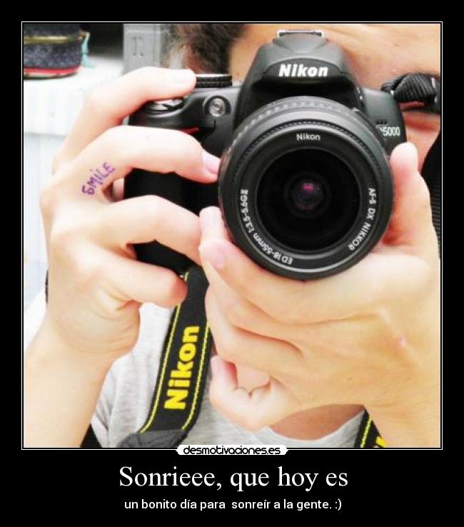 Sonrieee, que hoy es -