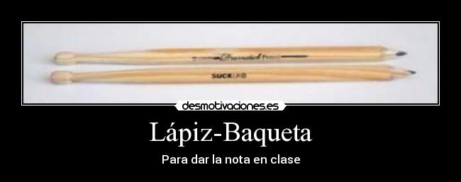 Lápiz-Baqueta -