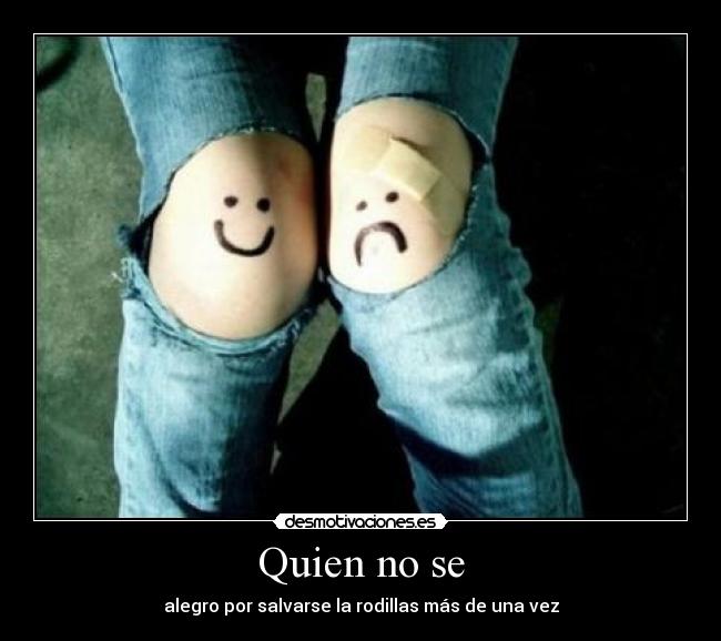 Quien no se -