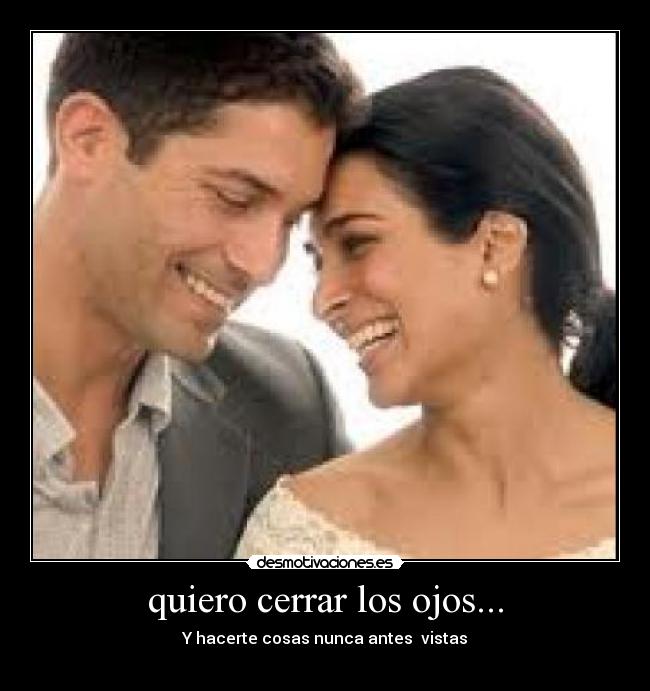 quiero cerrar los ojos... -