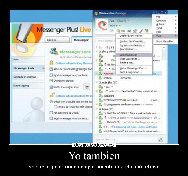 Yo tambien - se que mi pc arranco completamente cuando abre el msn
