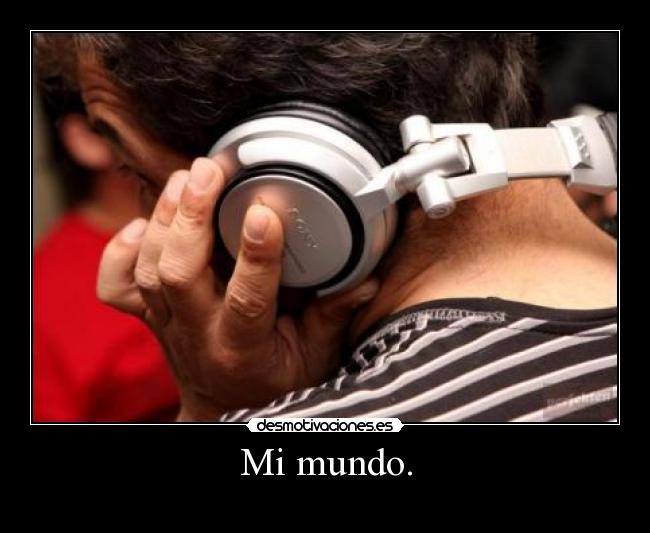 Mi mundo. -