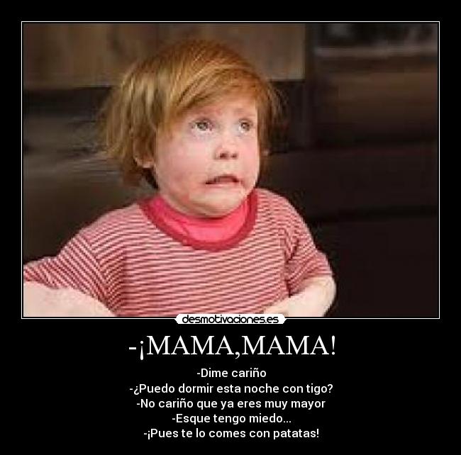 -¡MAMA,MAMA! -
