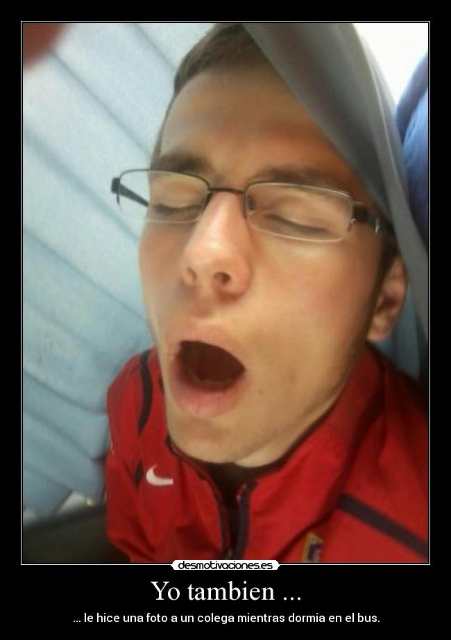Yo tambien ... -