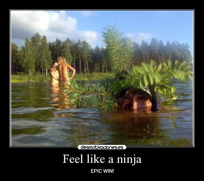 Feel like a ninja -