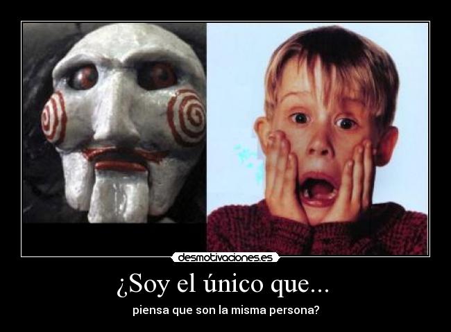 ¿Soy el único que... - piensa que son la misma persona?