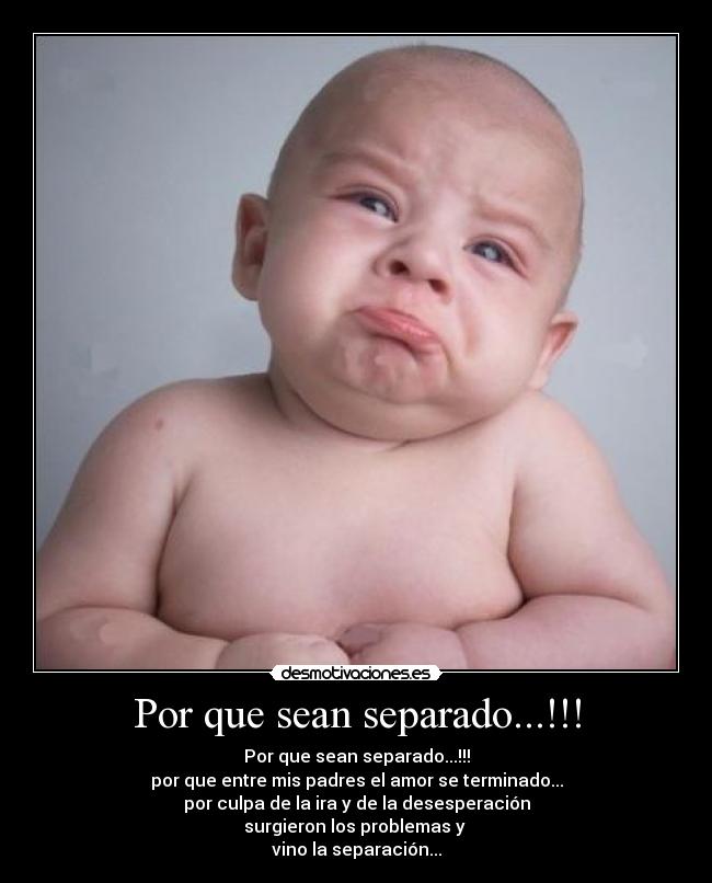 carteles por que sean separado por que entre mis padres amor terminado por culpa ira desmotivaciones