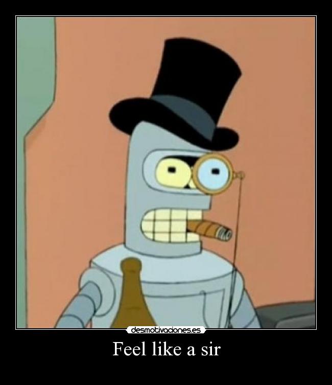 carteles feel like sir bender desmotivaciones