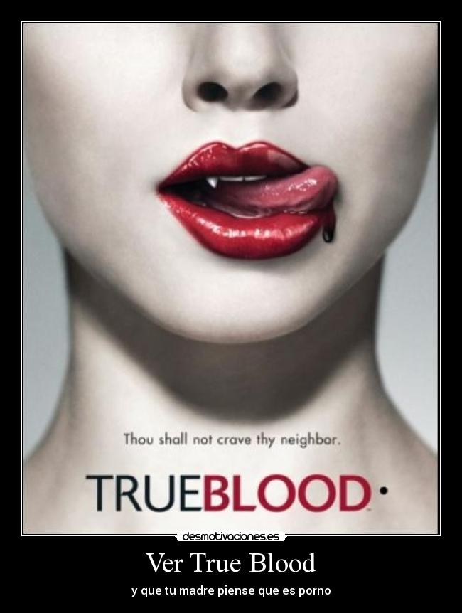 Ver True Blood - y que tu madre piense que es porno