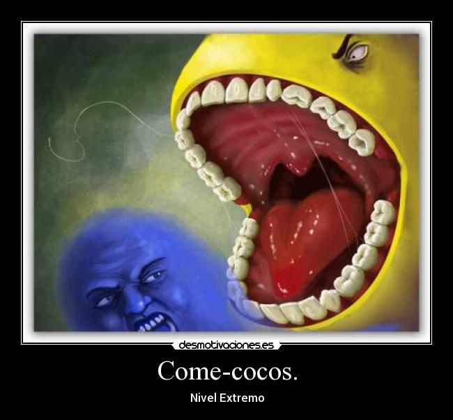 Come-cocos. - 
