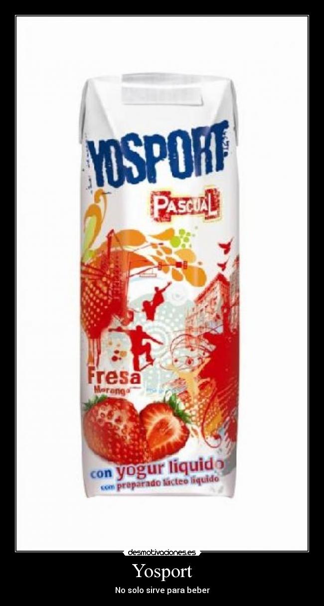 Yosport - No solo sirve para beber