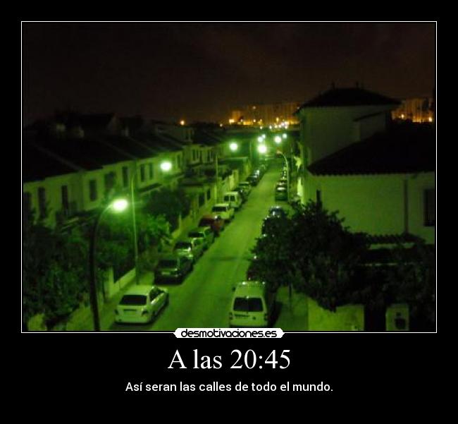 A las 20:45 - Así seran las calles de todo el mundo.
