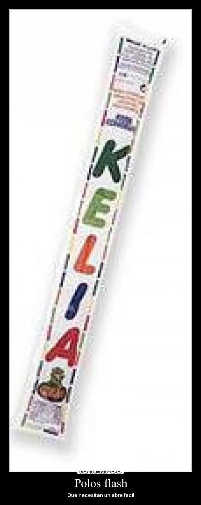 Polos flash - Que necesitan un abre facil