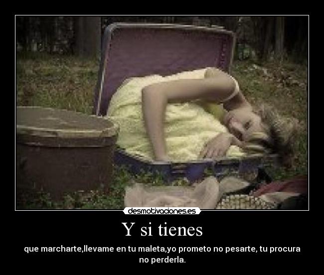 Y si tienes -