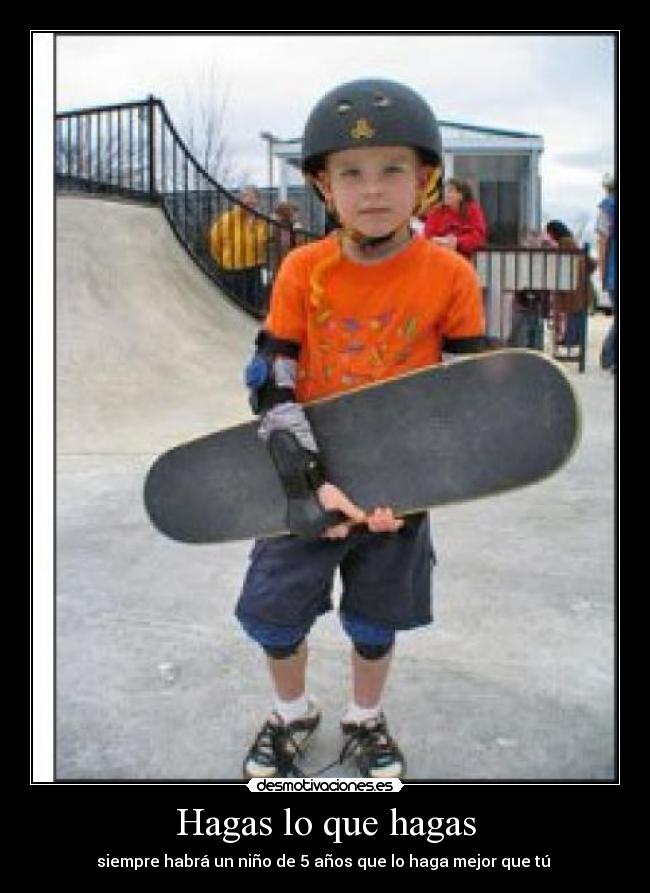 Hagas lo que hagas -