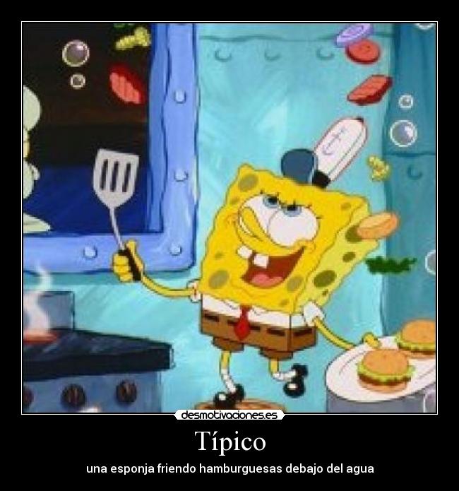 Típico - una esponja friendo hamburguesas debajo del agua