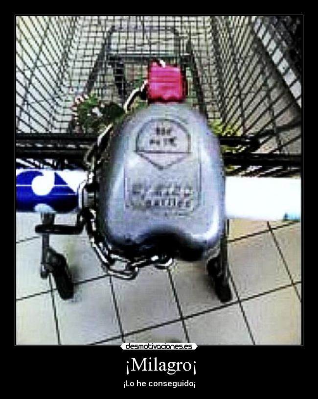 ¡Milagro¡ - ¡Lo he conseguido¡