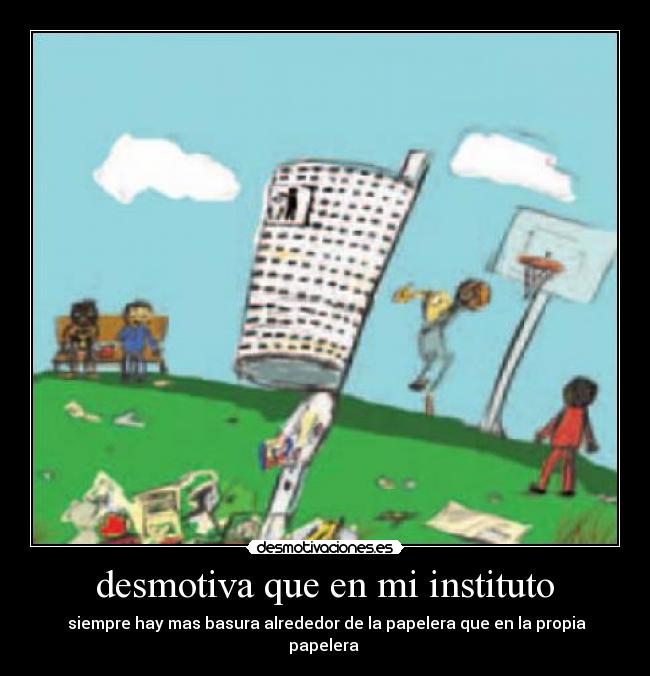 desmotiva que en mi instituto -
