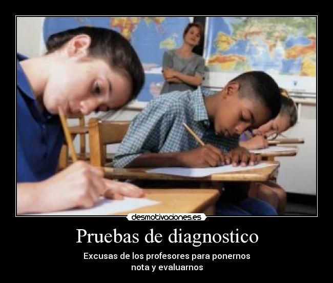 Pruebas de diagnostico Desmotivaciones Pruebas de diagnostico Desmotivaciones