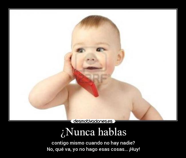 ¿Nunca hablas - 