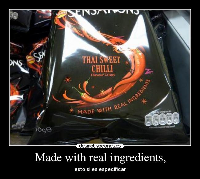 Made with real ingredients, - esto si es especificar