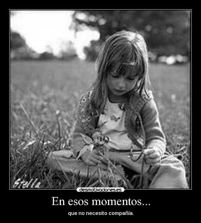 En esos momentos... -