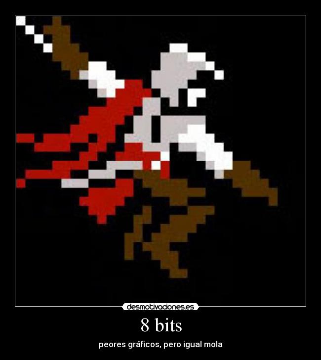 8 bits - peores gráficos, pero igual mola