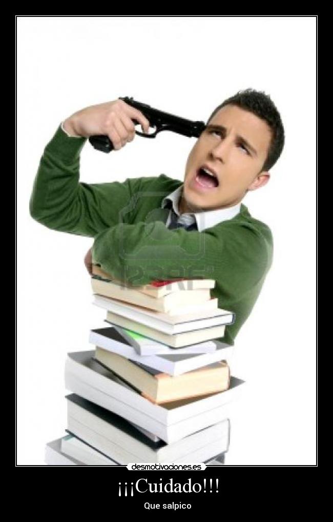 ¡¡¡Cuidado!!! -  Que salpico