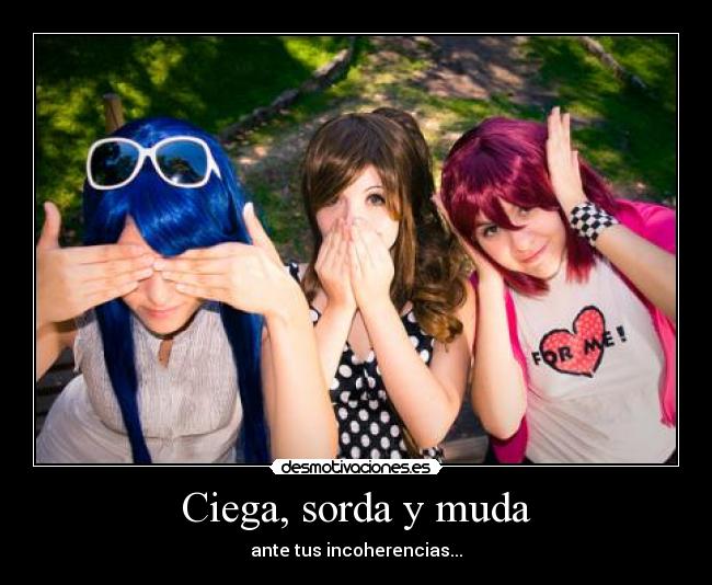 Ciega, sorda y muda - 