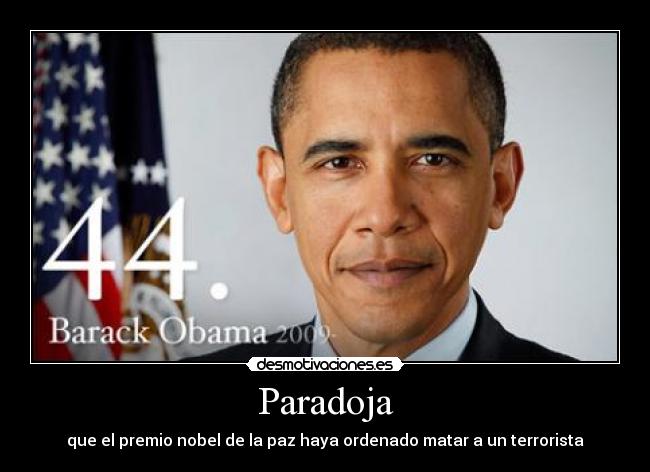 Paradoja - que el premio nobel de la paz haya ordenado matar a un terrorista