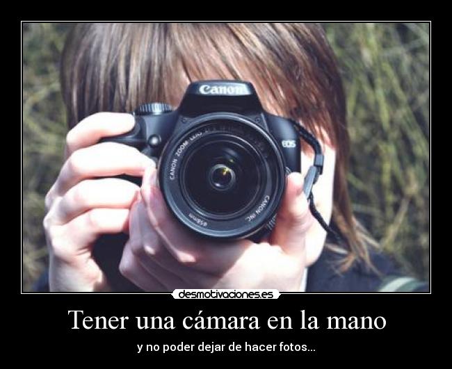 Tener una cámara en la mano -